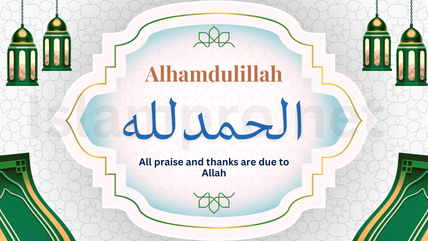 Saying Alhamdulillah for everything invites Blessings into our lives